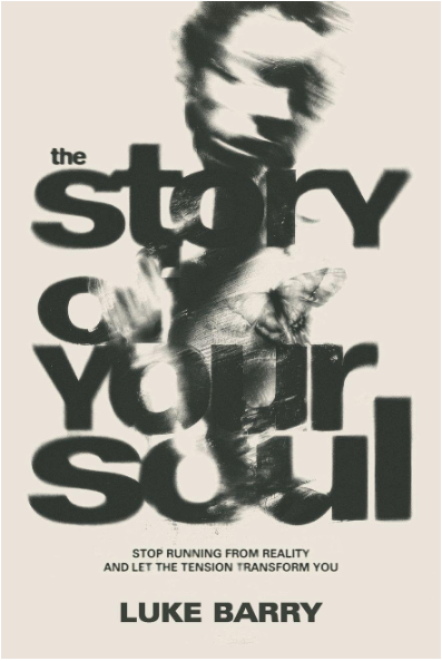 The Story Of Your Soul: Stop Running from Reality and Let the Tension Transform You