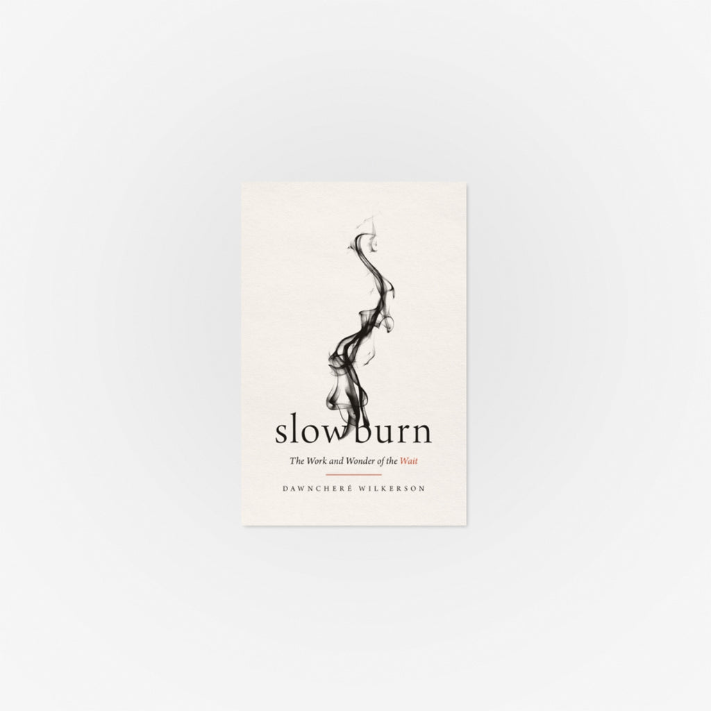Slow Burn: The Work and Wonder of the Wait