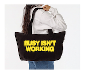 Busy Isn't Working Tote